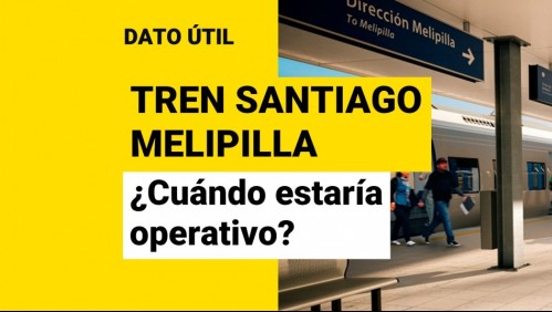 Nuevo tren Santiago-Melipilla: ¿Cuándo comenzaría su funcionamiento?