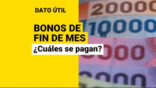 Bonos que se pagan a fin de mes: ¿Cuáles son los montos que puedo recibir?