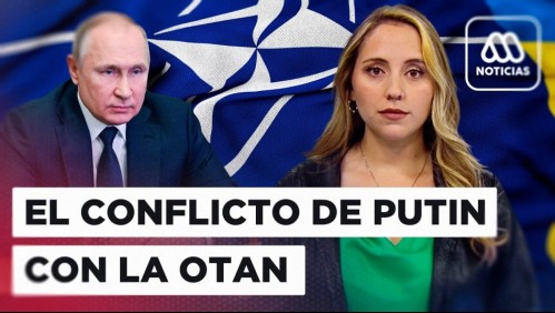 En Simple | ¿Cuál es el conflicto entre Putin y la OTAN?