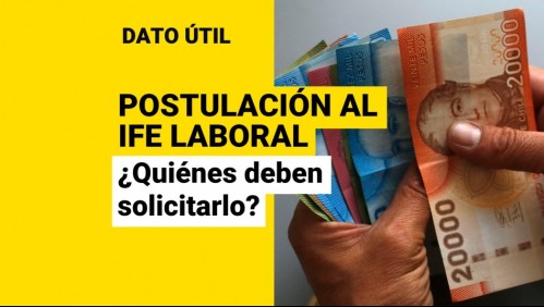 Inician postulaciones de abril del IFE Laboral: ¿Quiénes deben solicitarlo y cuáles son los requisitos?