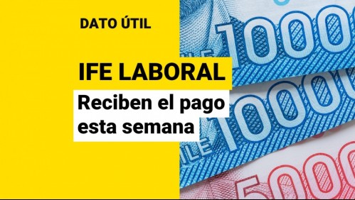 Esta semana hay pago del IFE Laboral: ¿Quiénes reciben los montos?