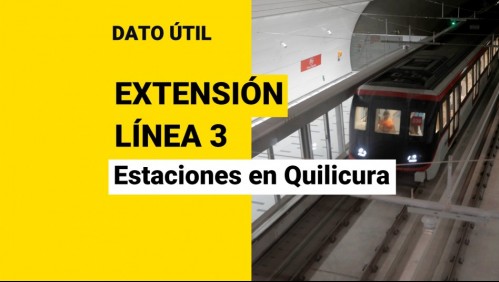 Extensión Línea 3 del Metro: Estas son las estaciones que estarán en Quilicura