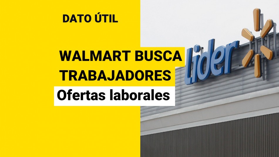 Walmart busca trabajadores: Revisa las ofertas laborales disponibles