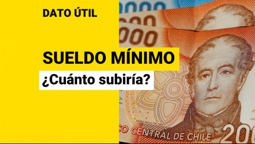 Sueldo mínimo: ¿En cuánto aumentaría el salario de los trabajadores?