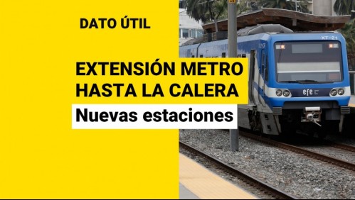 Extensión de Metro de Valparaíso hasta La Calera: ¿Cuáles serán las nuevas estaciones?