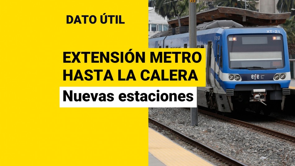 Extensión de Metro de Valparaíso hasta La Calera: ¿Cuáles serán las nuevas estaciones? Extensión de Metro de Valparaíso hasta La Calera: ¿Cuáles serán las nuevas estaciones?