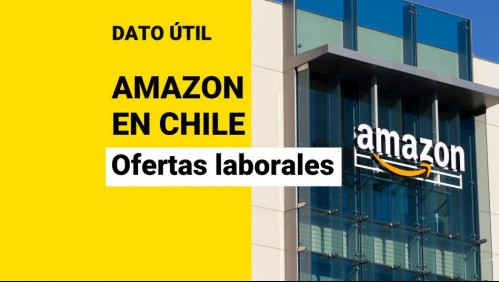 Amazon busca trabajadores en Chile: ¿Cuáles son las ofertas y cómo puedo postular?