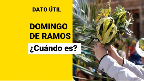 Domingo de ramos 2022: ¿Cuándo es?