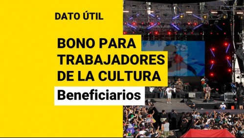 Bono para trabajadoras y trabajadores de las culturas: ¿Quiénes reciben el beneficio de $450 mil?
