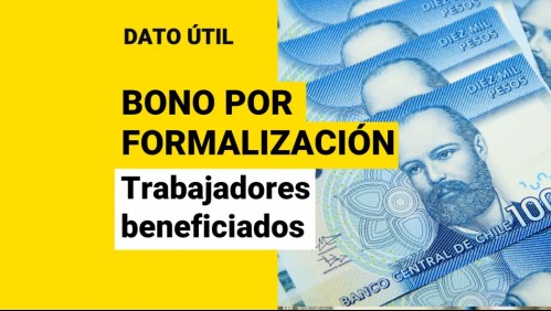Bono por Formalización del Trabajo: ¿Quiénes reciben los $226 mil?