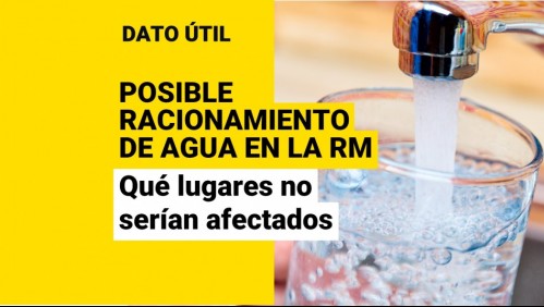 Posible racionamiento de agua en la Región Metropolitana: ¿Qué lugares no serían afectados por los cortes?