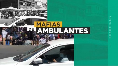 Comerciantes y clientes son sus víctimas: Mafias de ambulantes se toman las calles