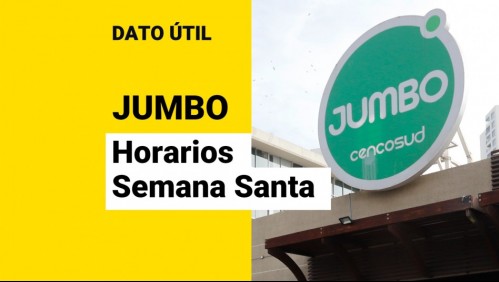 Supermercado Jumbo: Revisa los horarios para este feriado viernes 15 de abril