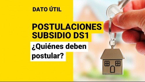 Comienza postulación al Subsidio DS1 para la casa propia: ¿Quiénes deben postular en este primer llamado?