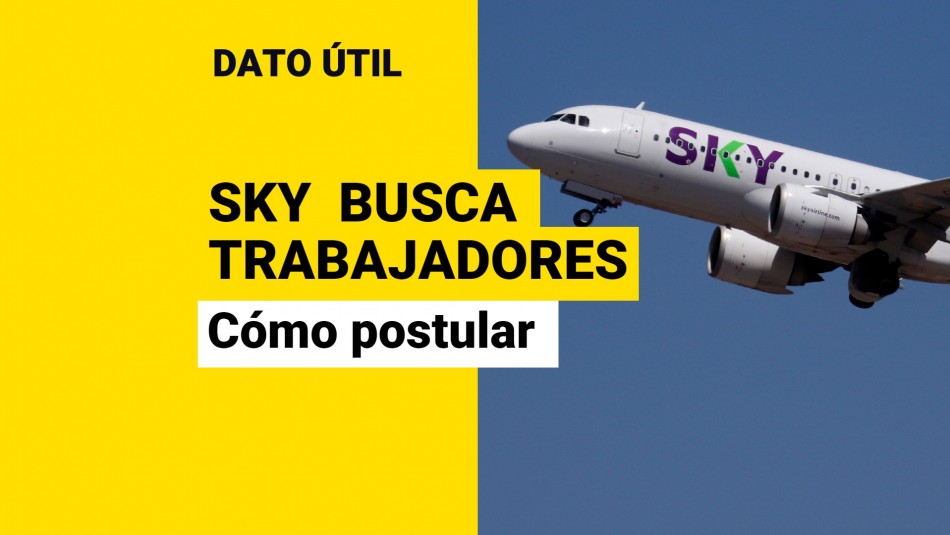 ¿Quieres trabajar en SKY Airline? Así puedes postular a las ofertas laborales ¿Quieres trabajar en SKY Airline? Así puedes postular a las ofertas laborales