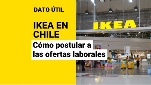 Ikea busca cientos de trabajadores: ¿Cuáles son las ofertas laborales y cómo postular?