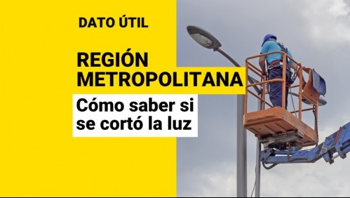 Región Metropolitana: Así puedes saber si se cortó la luz en tu comuna