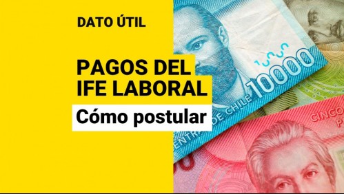 Esta semana hay pago del IFE Laboral: ¿Quiénes pueden postular?