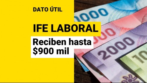 IFE Laboral: ¿Qué trabajadores recibirá un pago total de $900 mil?