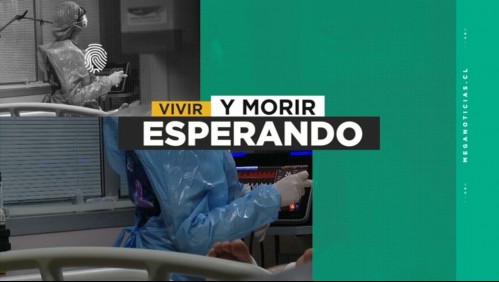 Vivir y morir en una lista de espera: Miles de personas murieron sin atención