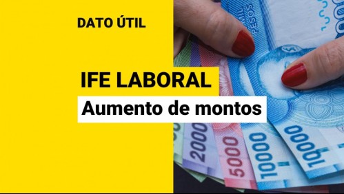 IFE Laboral: ¿Quiénes recibirán un aumento en sus pagos?