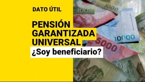 Pensión Garantizada Universal: ¿Cómo saber si me corresponde?