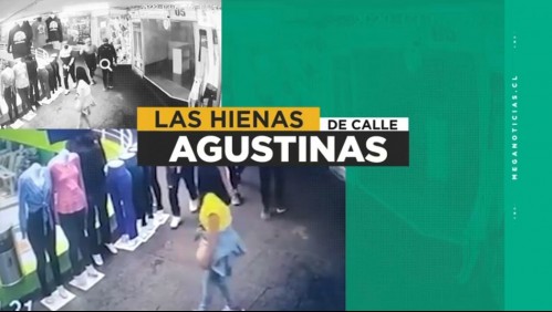 Las 'Hienas de Agustinas': Banda delictual ataca a clientes de casas de cambio