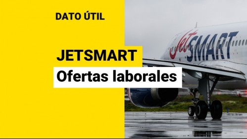 ¿Quieres trabajar en JetSMART? Conoce cómo postular a la aerolínea