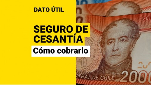 Seguro de Cesantía: ¿Cómo cobrar los pagos del beneficio?