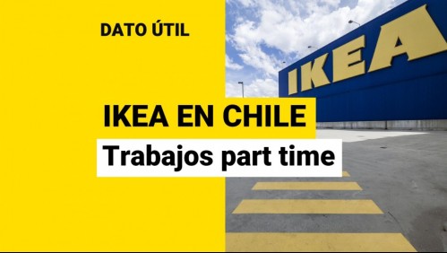 Ikea busca trabajadores part time: Conoce cómo postular
