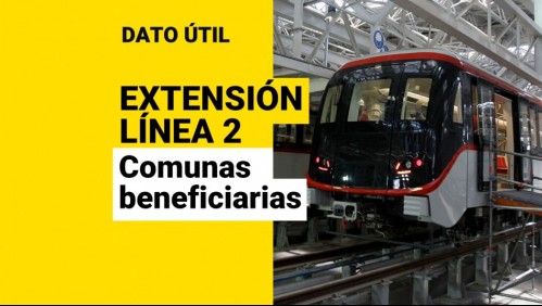 Extensión de la Línea 2 del Metro: ¿En qué comunas estarán las nuevas estaciones?