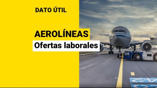 Aerolíneas ofrecen trabajos: ¿Cuáles son las ofertas laborales disponibles?