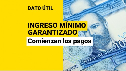 Comienza pago del Ingreso Mínimo Garantizado: ¿Quiénes son beneficiarios y qué monto reciben?