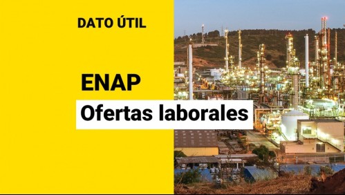 Enap busca trabajadores: Revisa las ofertas laborales disponibles