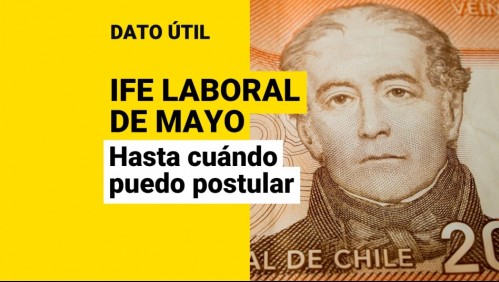 IFE Laboral de mayo: ¿Cuándo vencen las postulaciones al beneficio?