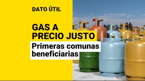 Entrega de gas a precio justo: ¿Cuáles son las primeras comunas beneficiadas?