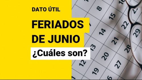 Dos feriados y uno será fin de semana largo: ¿Cuáles serán los festivos de junio?