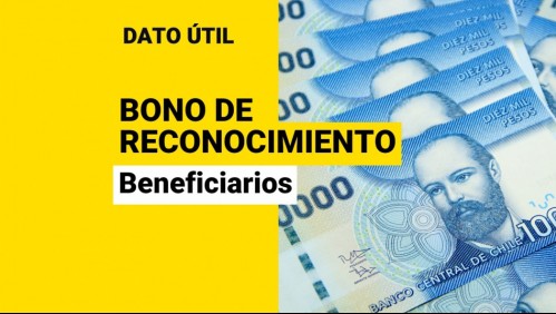 Bono de Reconocimiento: ¿Quiénes son sus beneficiarios y cómo se solicita?