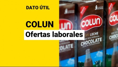 Colun busca trabajadores: Conoce qué ofertas laborales están disponibles y cómo postular