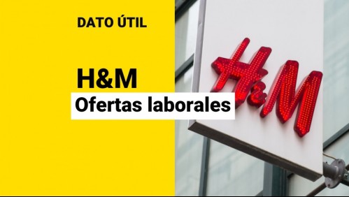 Ofertas laborales en H&M: ¿Qué vacantes están disponibles y cómo postular?