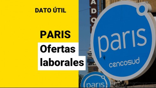 Paris busca trabajadores: Revisa las vacantes y cómo postular