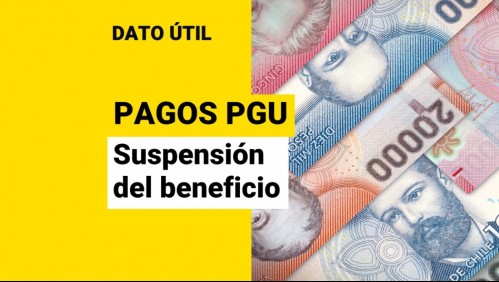 Pensión Garantizada Universal: ¿En qué casos se suspende el pago?