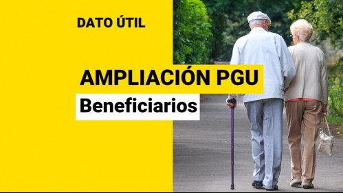 Ampliación de beneficiarios de la PGU: ¿Quiénes se suman en agosto y qué requisitos deben cumplir?