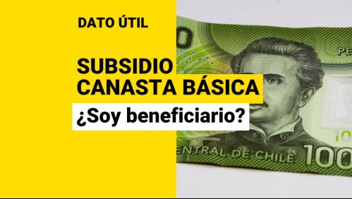 Subsidio Canasta Básica: ¿Desde qué día podré saber si soy beneficiario?