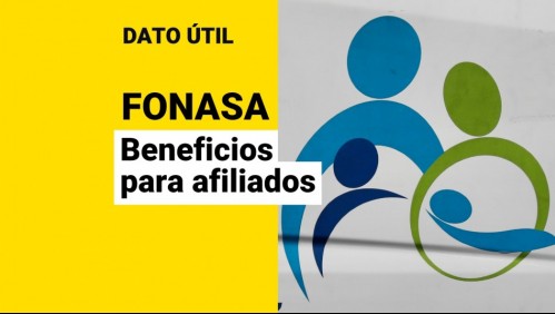 Afiliados de Fonasa: ¿Qué beneficios pueden recibir ellos y sus cargas familiares?
