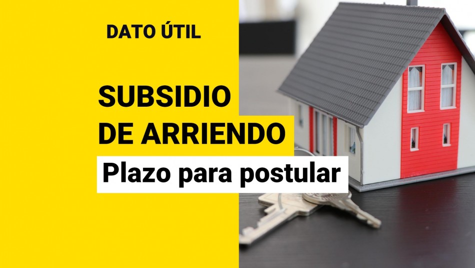 Subsidio de arriendo: ¿Cuál es la fecha límite para postular? Subsidio de arriendo: ¿Cuál es la fecha límite para postular?