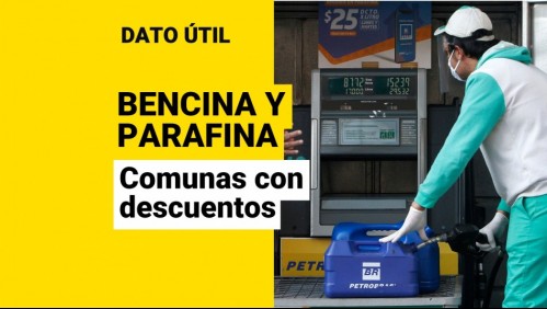 Comunas con descuentos en bencina y parafina: ¿Cuáles son y cómo solicitar la rebaja en el precio?