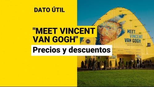 'Meet Vincent van Gogh' en Chile: ¿Qué precio tienen las entradas y cómo acceder a descuentos?