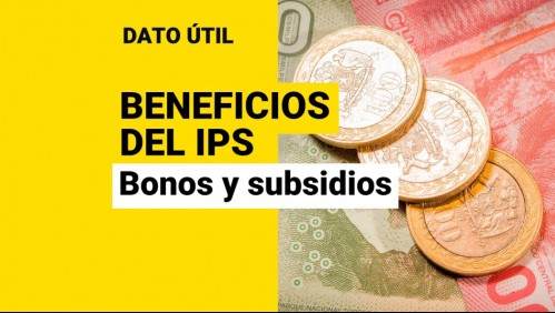 Beneficios del IPS: ¿Cuáles son los bonos y subsidios que puedo recibir?