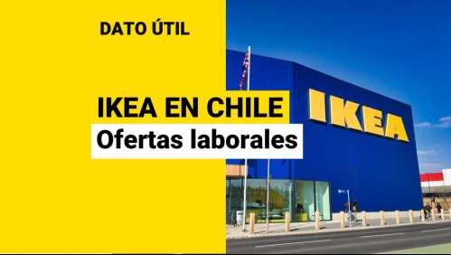 Ikea busca trabajadores: Revisa las ofertas laborales disponibles y cómo postular